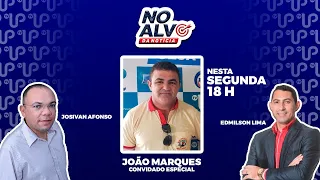 Programa No Alvo da Notícia com Edmilson Lima ; Jozivan Afonso e JOÃO MARQUES |  04/04/2022