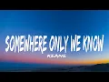 Download Lagu Keane - Somewhere Only We Know (Lyrics)
