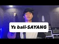 Download Lagu Ys bali - SAYANG cover by satyasulaksana