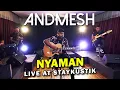 Download Lagu ANDMESH - NYAMAN (LIVE AT STAYKUSTIK)