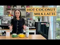 LACTOSE-FREE HOT COCONUT MILK LATTE