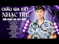 Lagu Album Mới Nhất Châu Gia Kiệt - Nhạc Trẻ Mới Chọn Lọc Hay Nhất | Nghèo chẳng phải cái tội...
