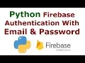 Python Firebase Authentication With Email Password Firebase Tutorial