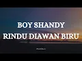 Lagu BOY SHANDY  - RINDU DIAWAN BIRU || LIRIK LAGU MINANG