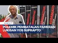Download Lagu Galeri Nasional Bantah Upaya Pembredelan Pameran Lukisan Yos Suprapto, Seniman: Sudah Lalui Riset!