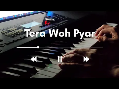 Download MP3 Tera Woh Pyaar - Piano Cover | Pianist Loop