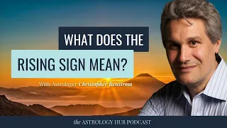 What does the Rising Sign Mean w Christopher Renstrom