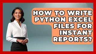 How To Write Python Excel Files For Instant Reports - Python Code School