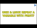 Unix Linux Repeat a variable with printf 2 Solutions