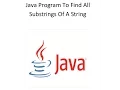 Find all substrings of a String in java