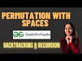 Permutation with Spaces GeeksforGeeks Problem of the Day Must Watch
