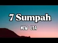 Download Lagu 7 Sumpah _New Eta_(Lirik Lagu)