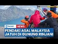 Download Lagu Pendaki Asal Malaysia Jatuh Di Dekat Lokasi Juliana Marins Di Gunung Rinjani, Evakuasi Hingga Pagi