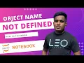 How to fix object name not defined error in Jupyter Notebook