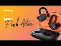Introducing Push Active True Wireless Earbuds Skullcandy