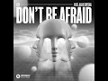 Don't Be Afraid (feat. Allie Crystal) - EDX