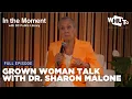 Lagu In the Moment | Grown Woman Talk with Dr. Sharon Malone