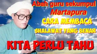 Download Abah guru sekumpul martapura cara membaca shalawat yang benar MP3