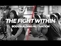 Download Lagu THE FIGHT WITHIN | BODYBUILDING MOTIVATION