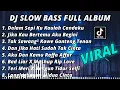 Download Lagu DJ SLOW BASS FULL ALBUM l DJ DALAM SEPIKU KAULAH CANDAKU I REMIX SLOW BASS TERBARU 2022