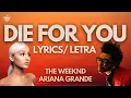 Download Lagu DIE FOR YOU - The Weeknd ft. Ariana Grande REMIX (LYRICS/LETRA/गीत)