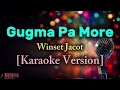 Gugma Pa More - Winset Jacot [Karaoke Version]
