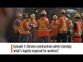 Ontario construction safety training what s legally required for workers