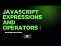 06 JavaScript Expressions and Operators