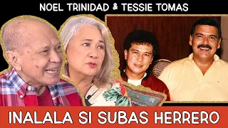 EXCLUSIVE! TESSIE TOMAS AT NOEL TRINIDAD INALALA ANG KAIBIGANG SI SUBAS HERRERO