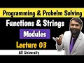Functions and Strings Modules Programming and Problem Solving LECTURE 03 PRADEEP GIRI SIR