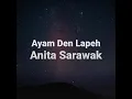 Anita Sarawak - Ayam Den Lapeh (JOOX)