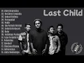 Lagu Last Child Album Tanpa Iklan | Updated Music Collection | Lagu Viral