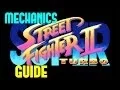 Super Street Fighter II Turbo Tutorial - Mechanics Guide