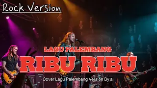 ribu ribu lagu palembang cover lagu rock version by ai 