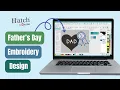 Father s Day Embroidery Design Tutorial Hatch Embroidery Digitizing for Beginners Step-by-Step