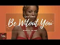 Download Lagu Be Without You | Mary J. Blige ♨️ (1HR Loop)