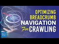 Steps to optimize breadcrumb navigation for better crawling