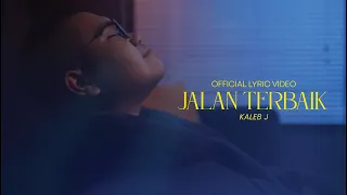 kaleb j jalan terbaik official lyric video 