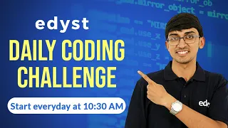 Edyst 10 Day-Daily Coding Challenge Placement Preparation Code in C C Java or Python