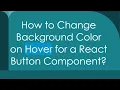 How to Change Background Color on Hover for a React Button Component