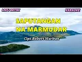 Download Lagu Saputangan na marmudar - Karaoke (Nada Pria)