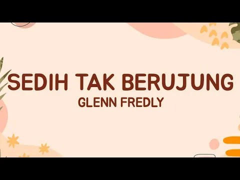 Download MP3 Glenn Fredly - Sedih Tak Berujung (Lirik Lagu)| Ini aku kau genggam hatiku (Viral Tiktok)