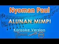 Download Lagu Nyoman Paul - Alunan Mimpi (Karaoke) by GMusic