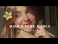 Download Lagu Maula Mere Maula lofi | s l o w e d + r a i n + r e v e r b | aaakhein teri kitni haseen