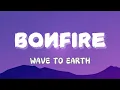 wave to earth - bonfire (Lyrics)