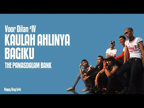 Download MP3 Voor Dilan #IV | Kaulah Ahlinya Bagiku - The Panasdalam Bank (Lirik)