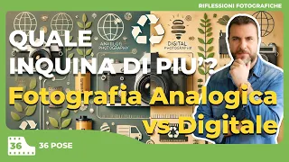 Fotografia analogica vs Fotografia digitale. Quale inquina di più?