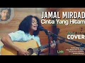 Cinta Yang Hitam-Jamal Mirdad|Arcekriting|Cover
