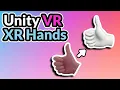 2023 Unity VR Basics - XR Hands