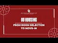 HOUSING FROM ROOM SELECTION TO MOVE-IN